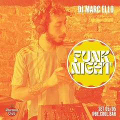 FUNK NIGHT by Havana | 05/05 | DJ MARC ELLO
