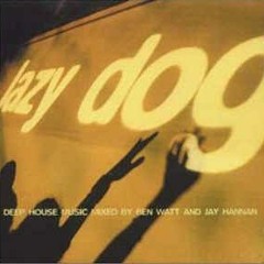 Lazy Dog - Disc 2 - Jay Hannan Mix - 2000