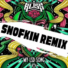 BliSS - My LSD Song (Snofkin Remix)