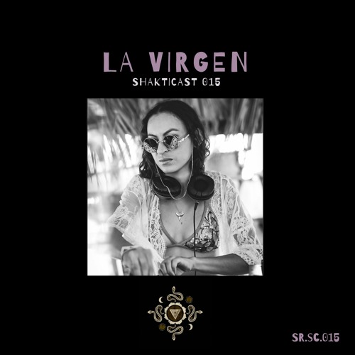 Shakticast / 015 - La Virgen