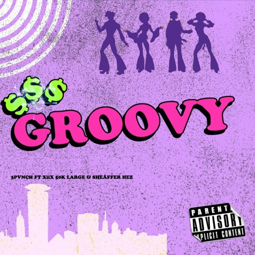 Groovy ft XiiX ,50K Large & Sheáffer Hez