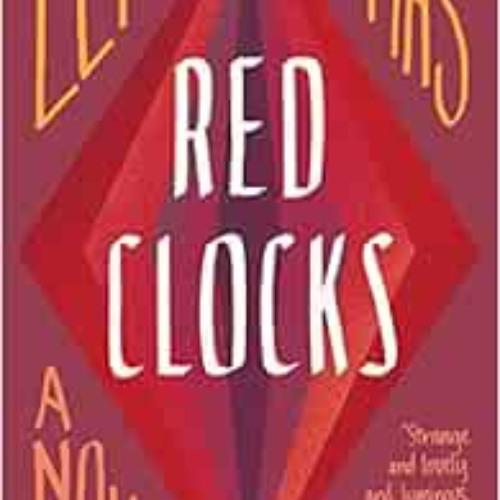 VIEW EPUB 🗸 Red Clocks: A Novel by Leni Zumas EPUB KINDLE PDF EBOOK
