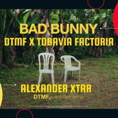 Bad bunny - DtMF X todavia la factoria Mashup ft alexander xtar.wav