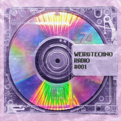 ☆WEIRDTECHNORADIO 001☆