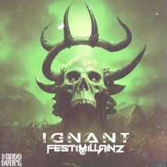 FESTIVILLAINZ - IGNANT (Bass Space Exclusive ) Free Download