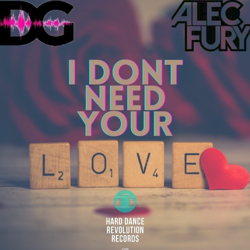 Alec Fury & Darren Glancy - I Dont Need Your Love (1)