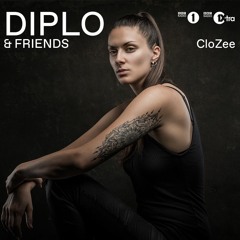 CloZee  - BBC Guest Mix for Diplo & Friends