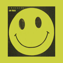 Crocetti - A Smile For An Acid Line
