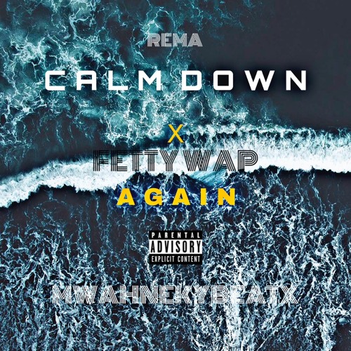 Calm Down x Again ( prod. MWAHNE KY )