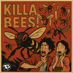 Killa Bees!