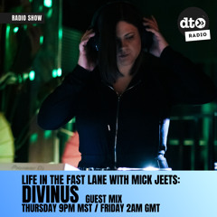 Life in the Fast Lane with Mick Jeets #004 feat. DIVINUS