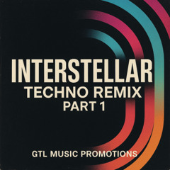 INTERSTELLAR TECHNO (Remix) PART 1
