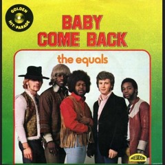 The Equals - Baby Come Back