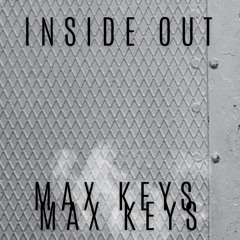 Max Keys - Inside Out (EDIT)