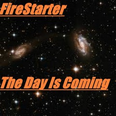 FireStarter - The Day Is Coming