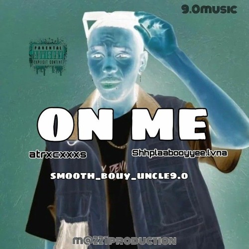 on me by smooth_bouy_uncle9.0 x atrxcxxxs x splaahbooyyii.mp3