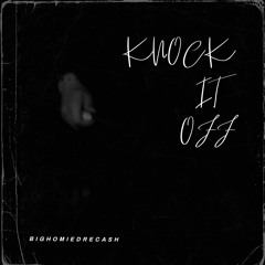 Knock It Off Prod. By Dizzyy