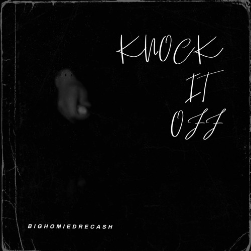 Knock It Off Prod. By Dizzyy