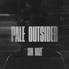 Pale Outsider - Sin Haze