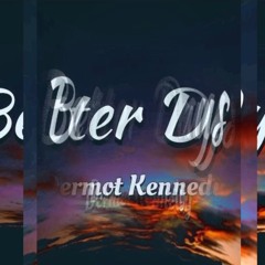 Dermot Kennedy - Better Days bootleg