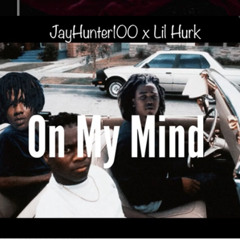JayHunter100 Feat Hurk - On My Mind