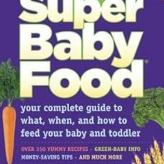 [READ] KINDLE PDF EBOOK EPUB Super Baby Food: Absolutely everything you should know a