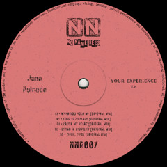 PREMIERE: Juan Peinado - Your Experience [NNR007]