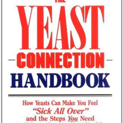 READ EBOOK ✅ The Yeast Connection Handbook by  William G. Crook [EBOOK EPUB KINDLE PD