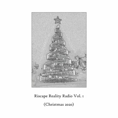 Riscape Reality Radio Vol. 1 (Christmas 2020)