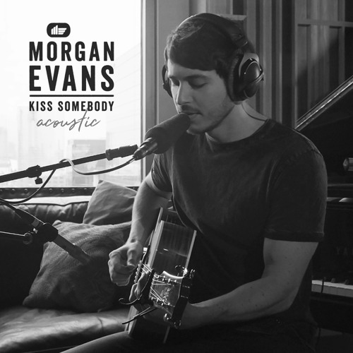 Stream Kiss Somebody (Acoustic) by Morgan Evans | Listen online for free on  SoundCloud