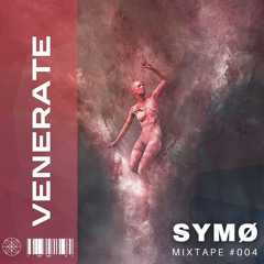 #004 VENERATE PRESENTS: SYMØ