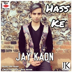Hass Ke | Jay Kadn | Kiss Records