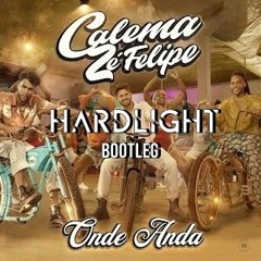 Calema X Zé Felipe - Onde Anda (Hardlight Bootleg)Download click buy