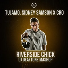 Riverside Chick (DJ Deaftone Mashup)