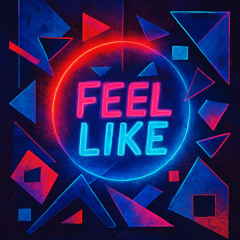 Feel Like (Prod. Zachary Michael)