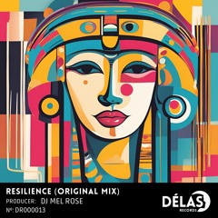 DJ Mel Rose - Resilience (Original Mix)
