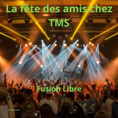 La fête des amis chez tms