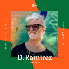 D.Ramirez  @ Chicago Calling #162 - United Kingdom