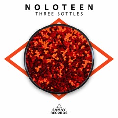 Noloteen - Three Bottles (SAMAY RECORDS)