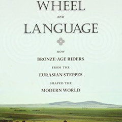 [FREE] EPUB ✉️ The Horse, the Wheel, and Language: How Bronze-Age Riders from the Eur