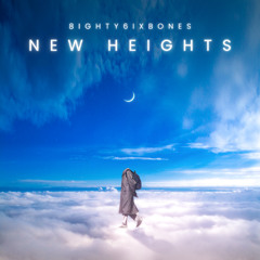 New Heights - 8ighty6ixBones