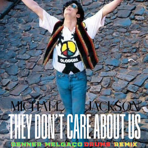 Michael Jackson - They Don't Care About Us (Denner Melgaço Drums Remix) FREE