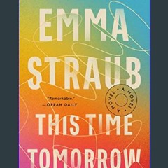 (<E.B.O.O.K.$) ✨ This Time Tomorrow: A Novel     Paperback – May 16, 2023 {read online}
