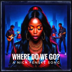 Where Do We Go?