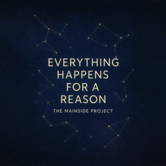 Everything Happens for a Reason