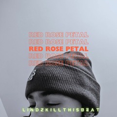 Red Rose Petal -Prod. by LINDZKILLTHISBEAT