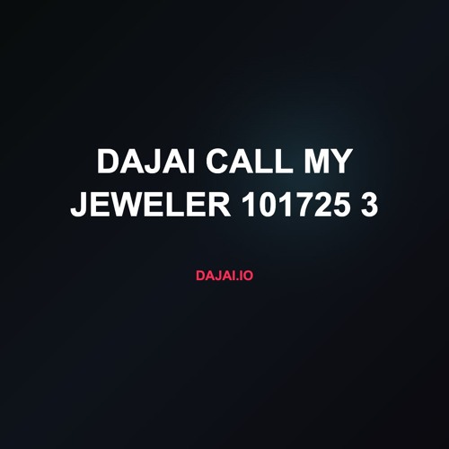 Dajai Call my jeweler 101725 3