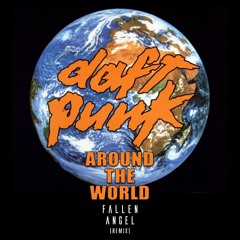 ** FREE DL ** Daft Punk - Around The World (Fallen Angel Remix)