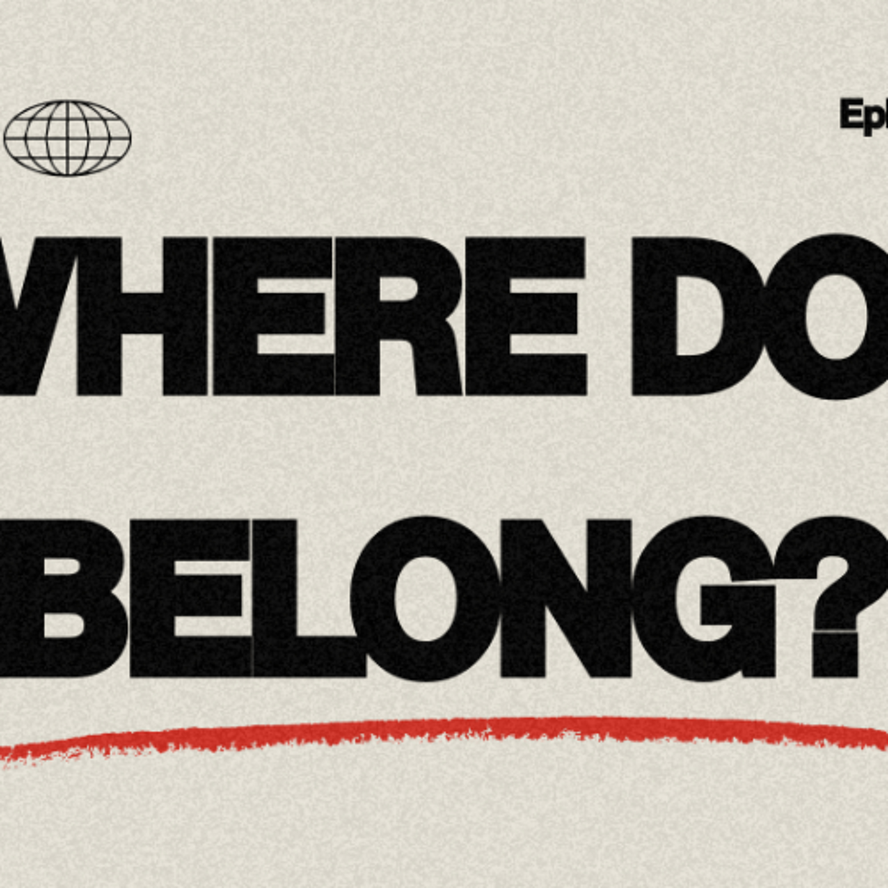 Big Questions | Where Do I Belong? | Ephesians 2:11-22 episode artwork