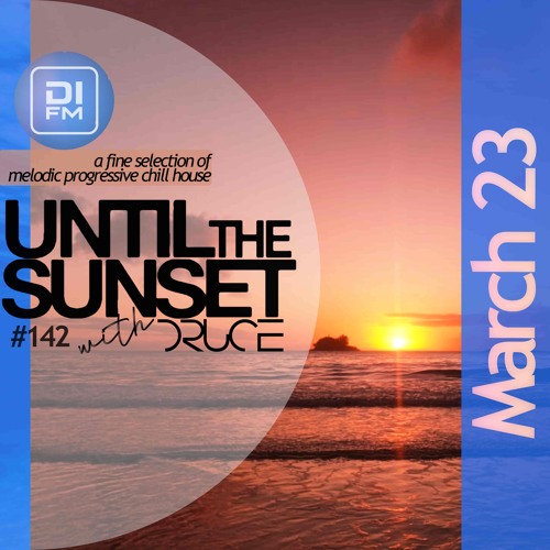 #142 Until The Sunset [March 2023]